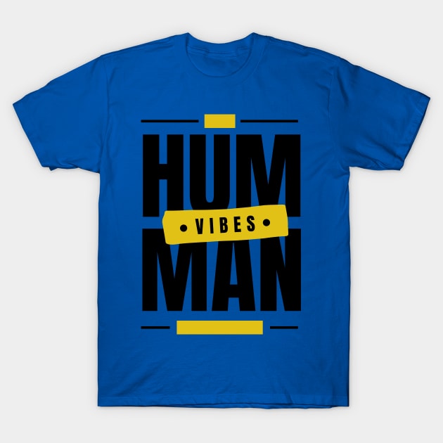 Good human vibes T-Shirt by jaxmi